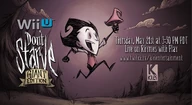 Giant Edition Wii U.png (487 KB) Wilson in a poster announcing the release of Don't Starve: Giant Edition on the Wii U.