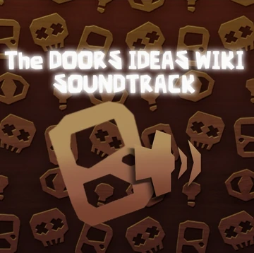 DOORS Ideas Wiki Soundtrack | Doors Ideas Wiki | Fandom