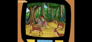 "Those are my deer friends!" said Whitetail. Diego then says that he is safe in the forest and wants to know if Alicia and Whitetail are okay.