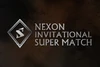 Nexon Invitational Super Match (Ticket)