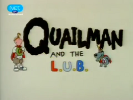 Quailman and the L.U.B