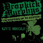 "I'm Shipping Up To Boston" by Dropkick Murphys