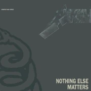 Metallica "Nothing Else Matters"