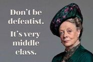 Don't be Defeatist Dowager