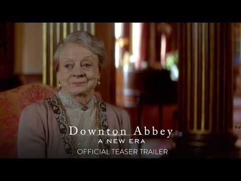 DOWNTON ABBEY- A NEW ERA - Official Teaser Trailer -HD- - Only in Theaters March 18