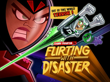 Flirting With Disaster Danny Phantom Wiki Fandom