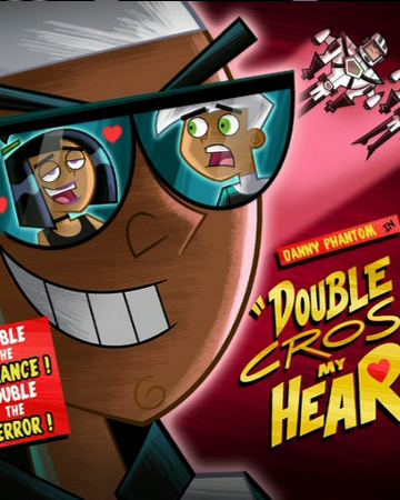 Double Cross My Heart Danny Phantom Wiki Fandom Watch as danny, sam, and tucker face the lunch lady and relive. double cross my heart danny phantom