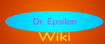 Dr. Epsilon Wiki