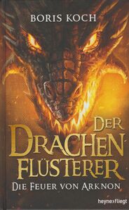 Der Drachenflüster - Die Feuer von Arknon heyne cover