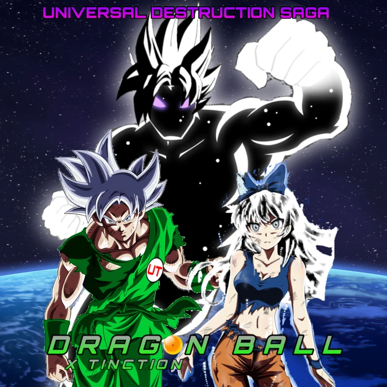 Universal Destruction Saga (Season 1) Dragon Ball X Tinction Wiki