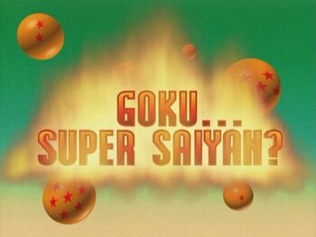 Goku... Super Saiyan