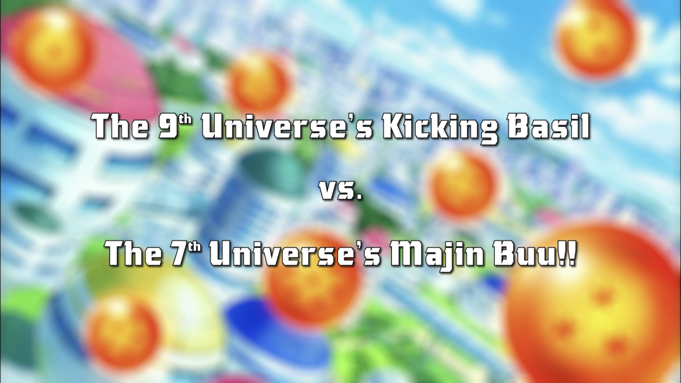 The 9th Universe s Kicking Basil vs. The 7th Universe s Majin Buu