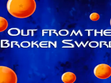 Out from the Broken Sword