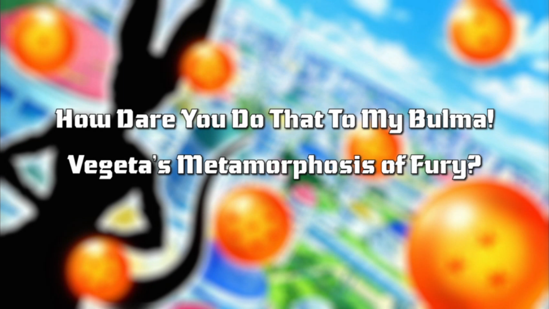 How Dare You Do That To My Bulma! Vegeta's Metamorphosis of Fury? | Dragon Ball Wiki | Fandom