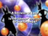 A Decision at Last! Is the Winner Beerus? Or Is It Champa?