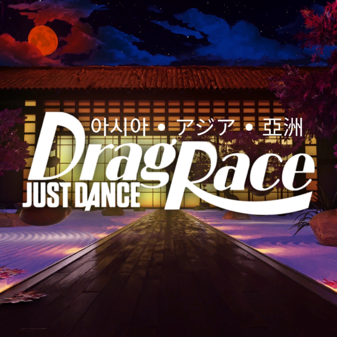 Drag Race Just Dance Asia DragRaceJustDance Wiki Fandom