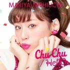 Nishiuchi Mariya - Chu Chu HellO