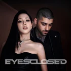 Eyesclosed-JisooxZayn