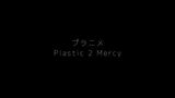 Plastic 2 Mercy