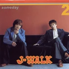 J-Walk - Someday