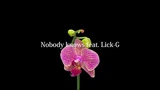 Nobody Knows feat. Lick-G