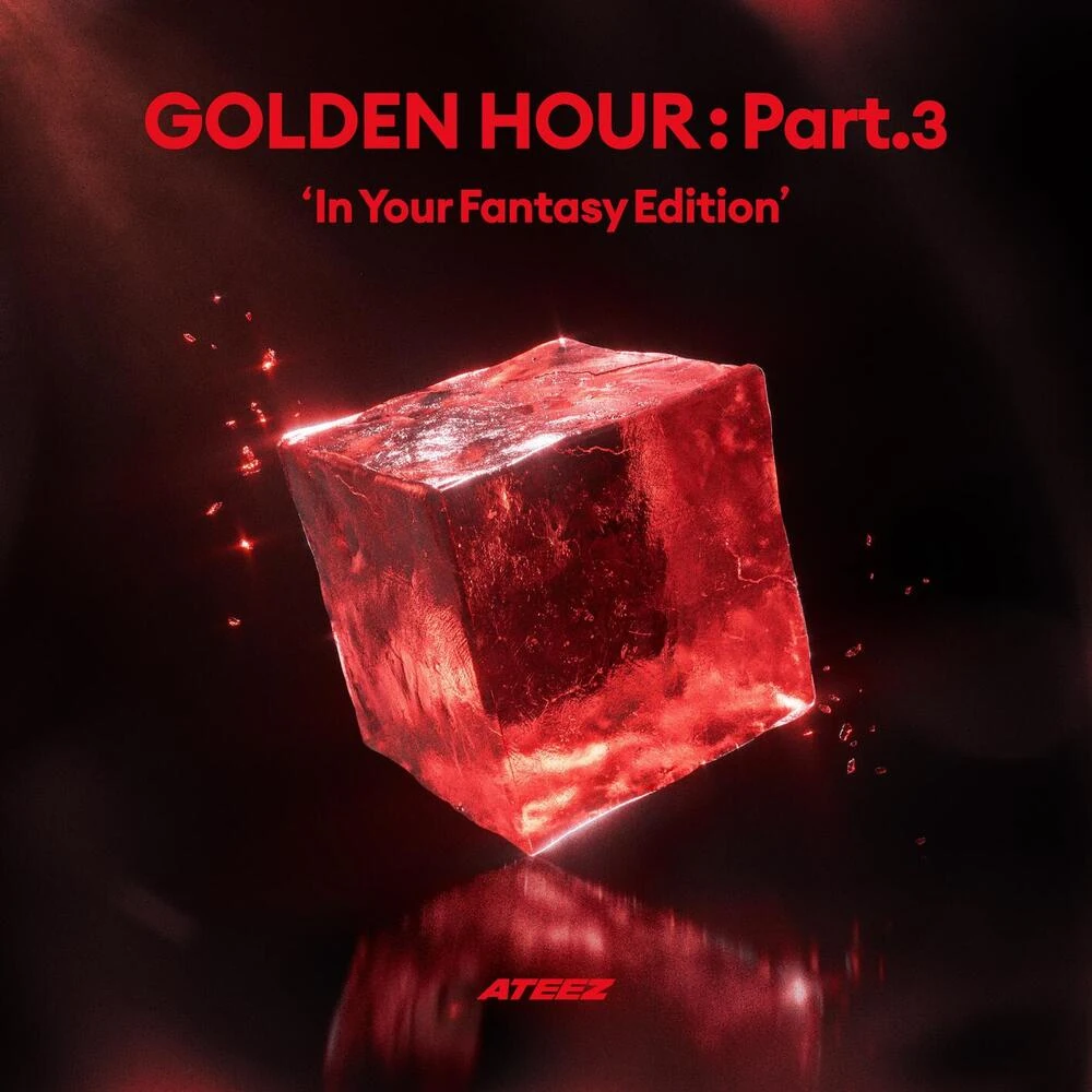 GOLDEN HOUR:
Part.3
'In Your Fantasy Edition'