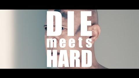 DIE meets HARD