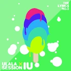 Ulala Session & IU - Anxious Heart