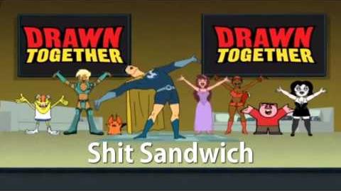 Drawn Together Soundtrack - Shit Sandwich