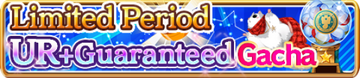 Limited Period UR Guaranteed Gacha