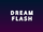 Dream Flash Wiki