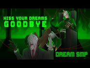 Kiss Your Dreams Goodbye - Derivakat -Dream SMP original song-