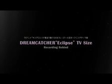 DREAMCATCHER「Eclipse TV Size」Recording Behind
