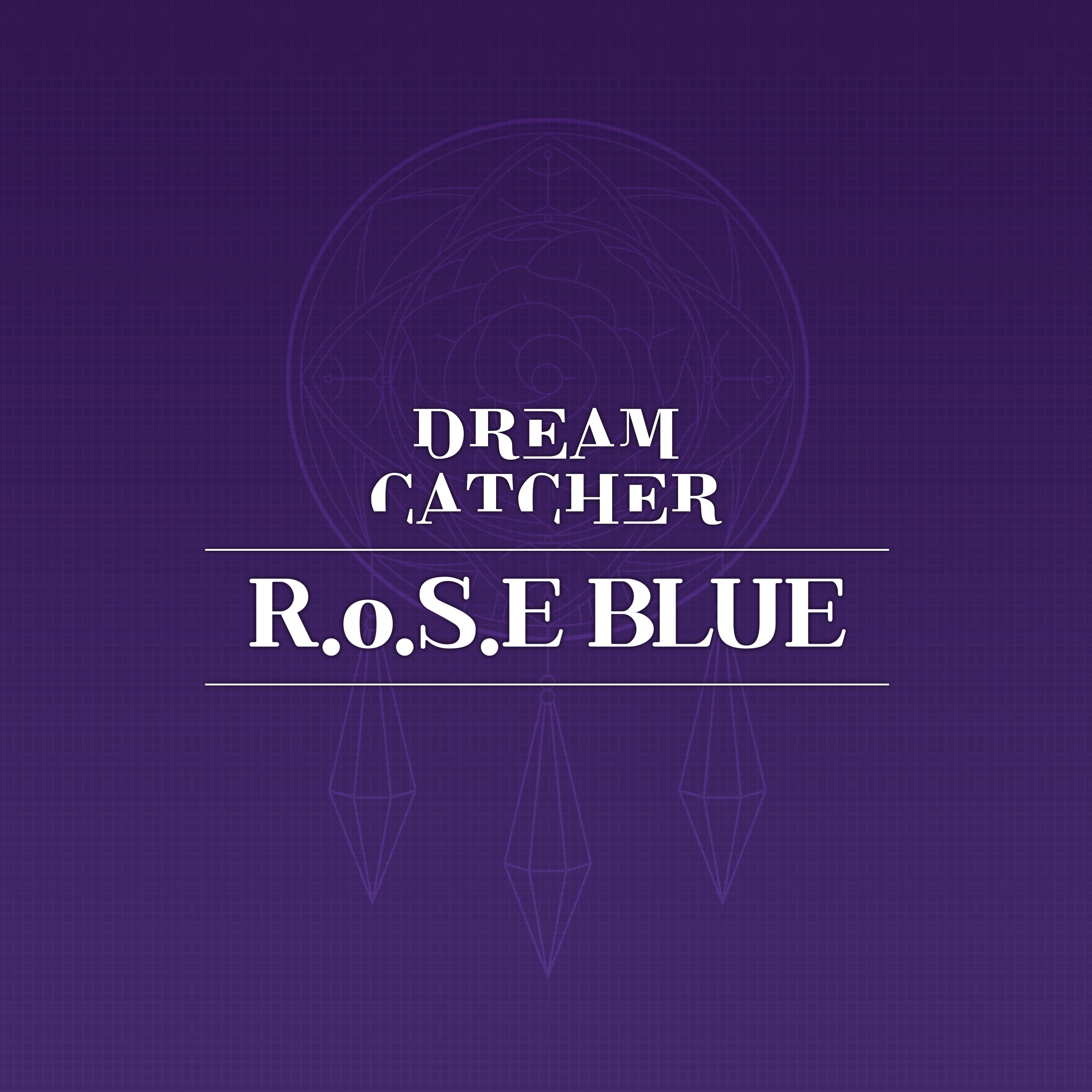 Dreamcatcher_R.o.S.E_Blue_Digital_Cover.jpg