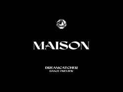 MAISON | Dreamcatcher Wiki | Fandom