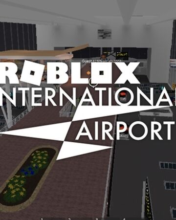 Roblox International Airport Dream Fiction Wiki Fandom - roblox airport