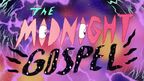 Midnightgospel-e1587995446293