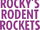 Rocky's Rodent Rockets