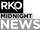 RKO Midnight News