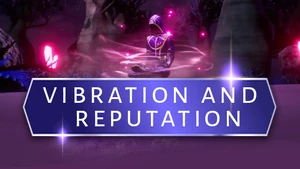 Raising vibration and reputation to develop your player