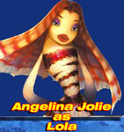 Angelina Jolie as Lola