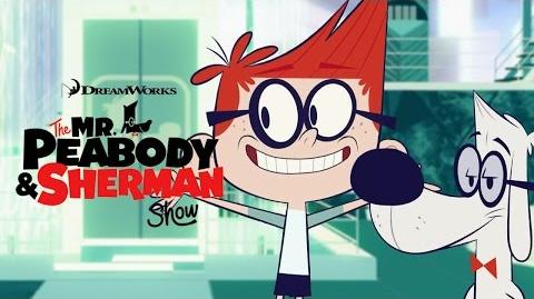 "The Mr. Peabody and Sherman Show" Intro