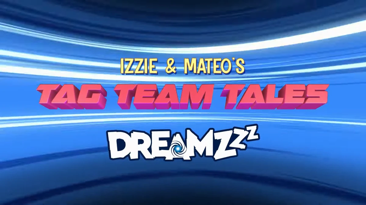 Izzie and Mateo's Tag Team Tales | Lego dreamzzz Wiki | Fandom