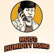 Moist in Humidity Rising (comic)