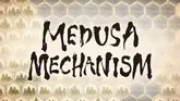 Medusa Mechanism
