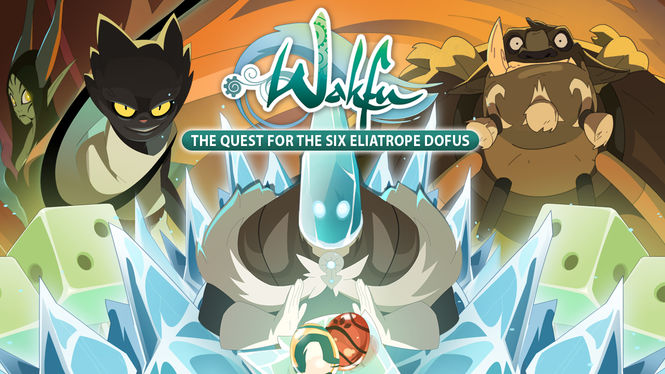 Wakfu: The Quest for the Six Eliatrope Dofus | Dubbing Wikia | Fandom