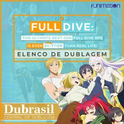 Full Dive: This Ultimate Next-Gen Full Dive RPG Is Even Shittier than Real  Life!, Dublapédia