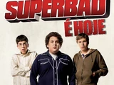 Superbad - É Hoje