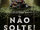 Não Solte