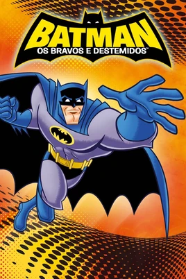 Batman: Os Bravos e Destemidos | Dublapédia | Fandom
